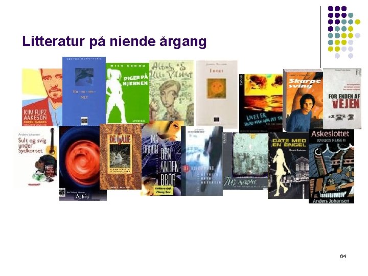 Litteratur på niende årgang 64 