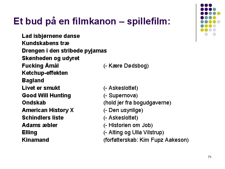 Et bud på en filmkanon – spillefilm: Lad isbjørnene danse Kundskabens træ Drengen i