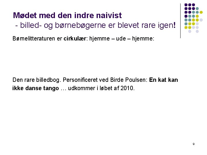 Mødet med den indre naivist - billed- og børnebøgerne er blevet rare igen! Børnelitteraturen