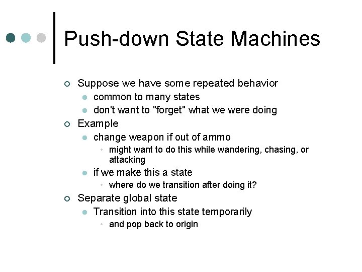 Push-down State Machines ¢ ¢ Suppose we have some repeated behavior l common to