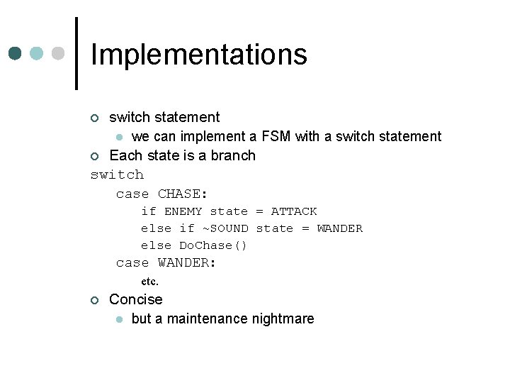 Implementations switch statement l we can implement a FSM with a switch statement ¢