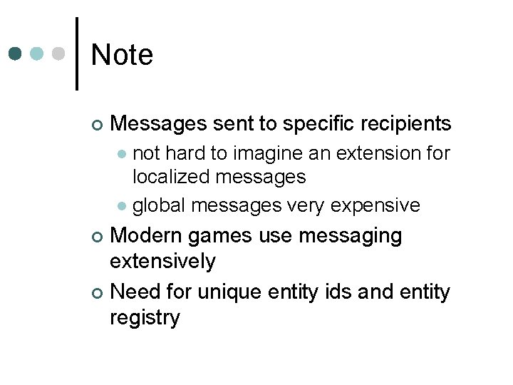 Note ¢ Messages sent to specific recipients not hard to imagine an extension for