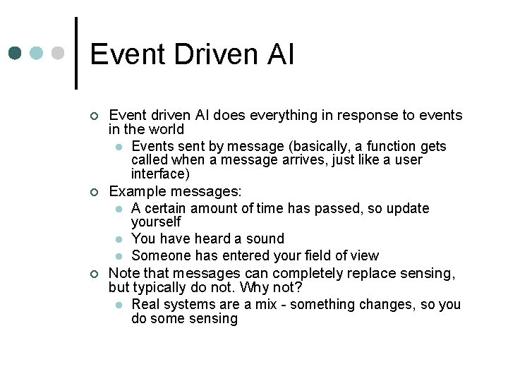 Event Driven AI ¢ ¢ ¢ Event driven AI does everything in response to