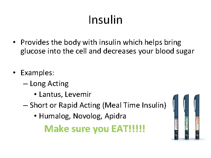 Insulin • Provides the body with insulin which helps bring glucose into the cell