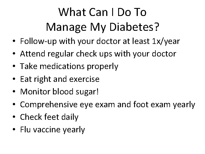 What Can I Do To Manage My Diabetes? • • Follow-up with your doctor