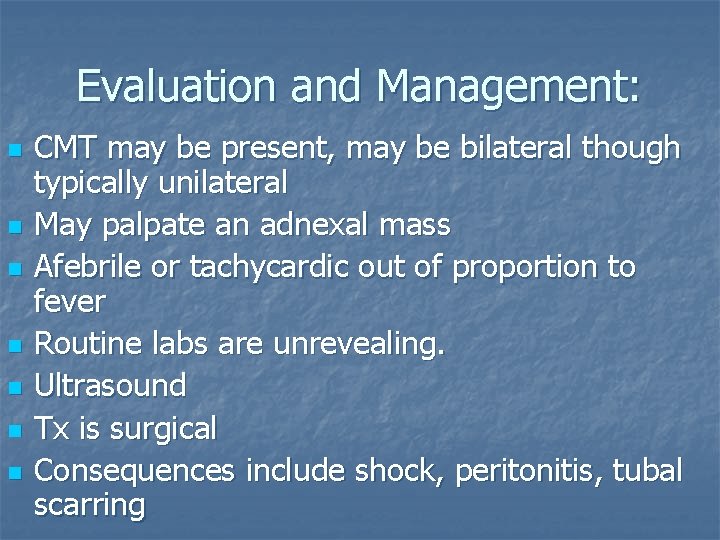 Evaluation and Management: n n n n CMT may be present, may be bilateral