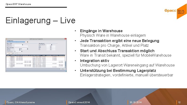 Opacc. ERP Warehouse Einlagerung – Live • • • Opacc, CH-Kriens/Lucerne Eingänge in Warehouse