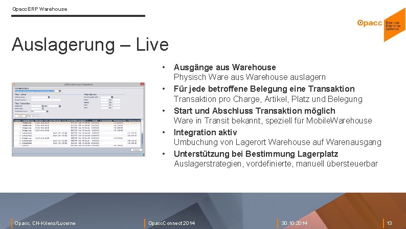 Opacc. ERP Warehouse Auslagerung – Live • • • Opacc, CH-Kriens/Lucerne Ausgänge aus Warehouse