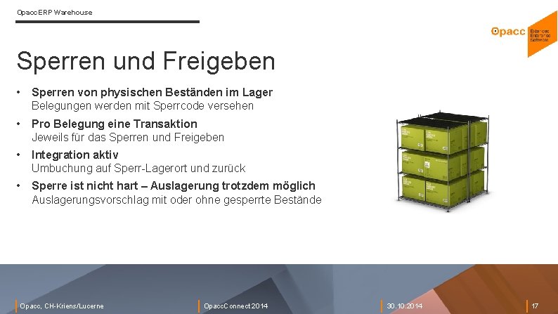 Opacc. ERP Warehouse Sperren und Freigeben • Sperren von physischen Beständen im Lager Belegungen