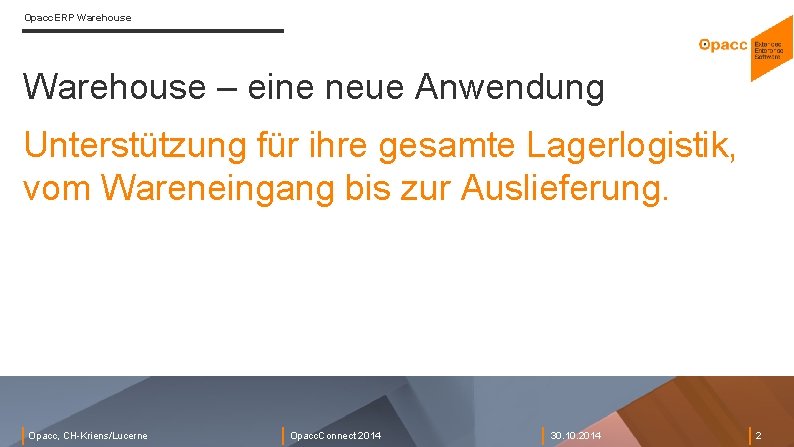 Opacc. ERP Warehouse – eine neue Anwendung Unterstützung für ihre gesamte Lagerlogistik, vom Wareneingang