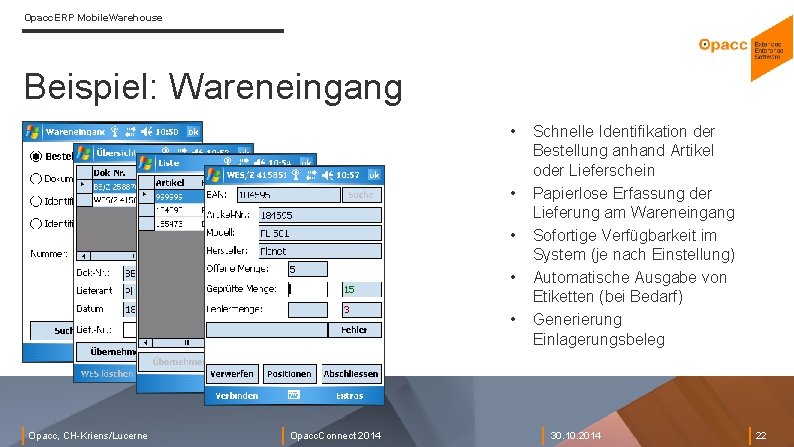 Opacc. ERP Mobile. Warehouse Beispiel: Wareneingang • • • Opacc, CH-Kriens/Lucerne Opacc. Connect 2014