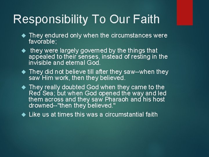 Responsibility To Our Faith They endured only when the circumstances were favorable; they were