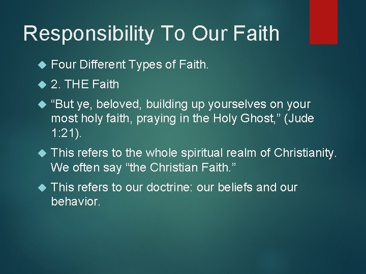 Responsibility To Our Faith Four Different Types of Faith. 2. THE Faith “But ye,
