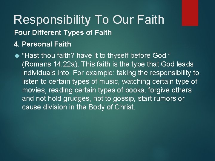 Responsibility To Our Faith Four Different Types of Faith 4. Personal Faith “Hast thou