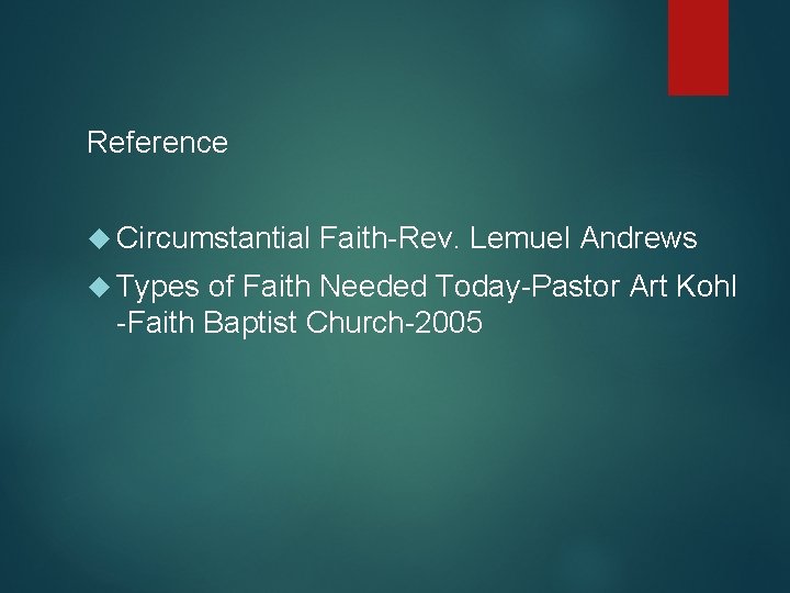 Reference Circumstantial Faith-Rev. Lemuel Andrews Types of Faith Needed Today-Pastor Art Kohl -Faith Baptist