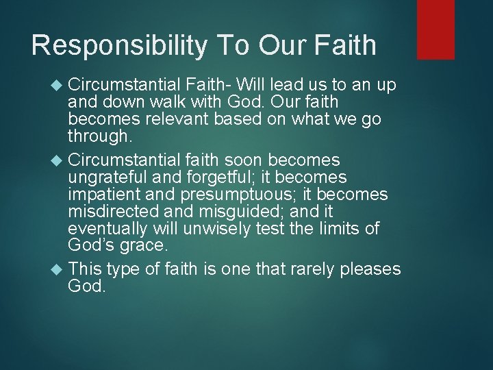 Responsibility To Our Faith Circumstantial Faith- Will lead us to an up and down