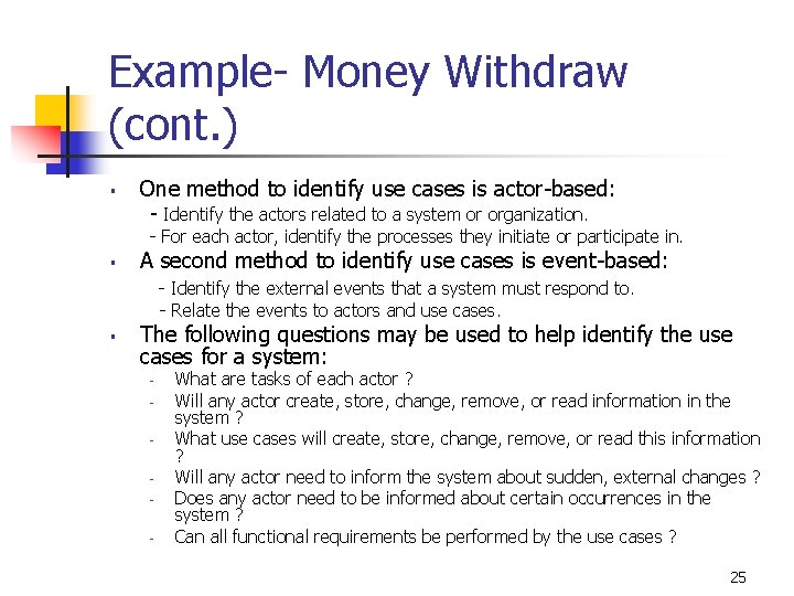 Example- Money Withdraw (cont. ) § One method to identify use cases is actor-based: Example- Money Withdraw (cont. ) § One method to identify use cases is actor-based: