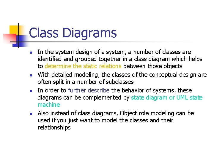 Class Diagrams n n In the system design of a system, a number of