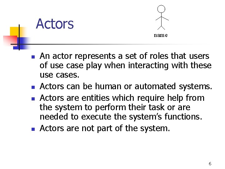 Actors n n name An actor represents a set of roles that users of Actors n n name An actor represents a set of roles that users of