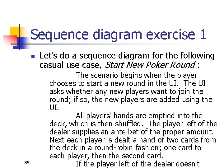 Sequence diagram exercise 1 n 85 Let's do a sequence diagram for the following Sequence diagram exercise 1 n 85 Let's do a sequence diagram for the following
