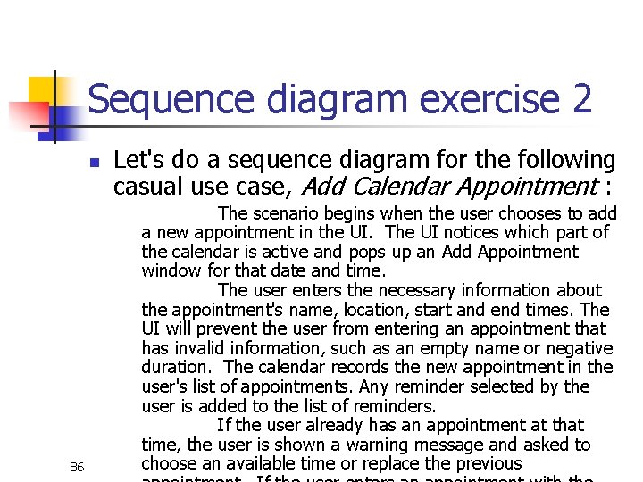 Sequence diagram exercise 2 n 86 Let's do a sequence diagram for the following