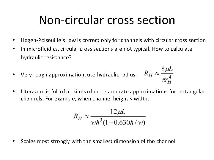 Non-circular cross section • Hagen-Poiseuille’s Law is correct only for channels with circular cross