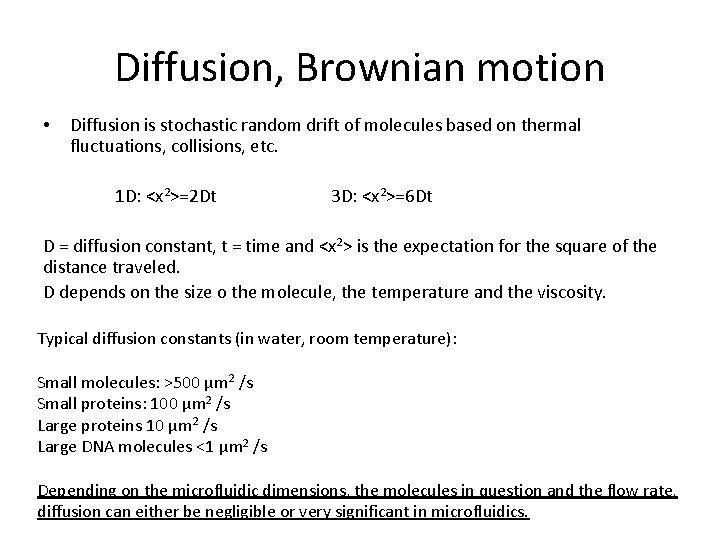 Diffusion, Brownian motion • Diffusion is stochastic random drift of molecules based on thermal