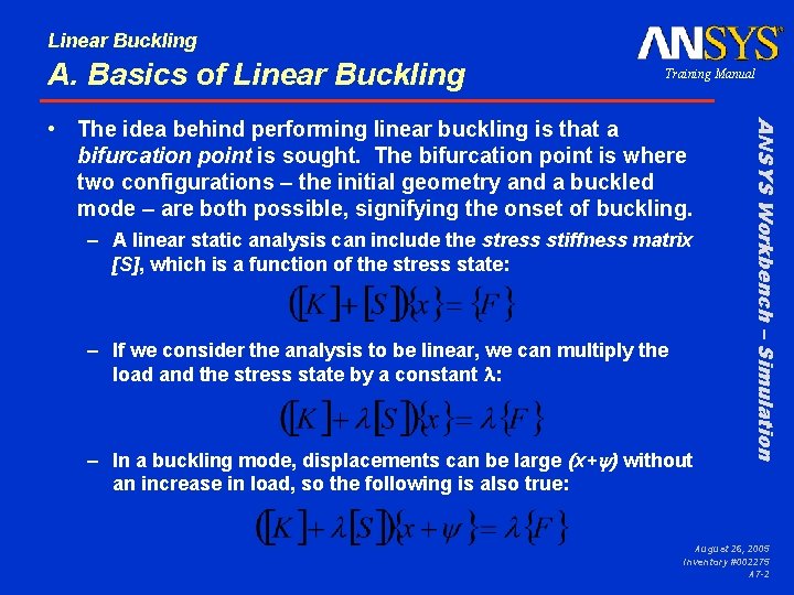Linear Buckling A. Basics of Linear Buckling Training Manual – A linear static analysis