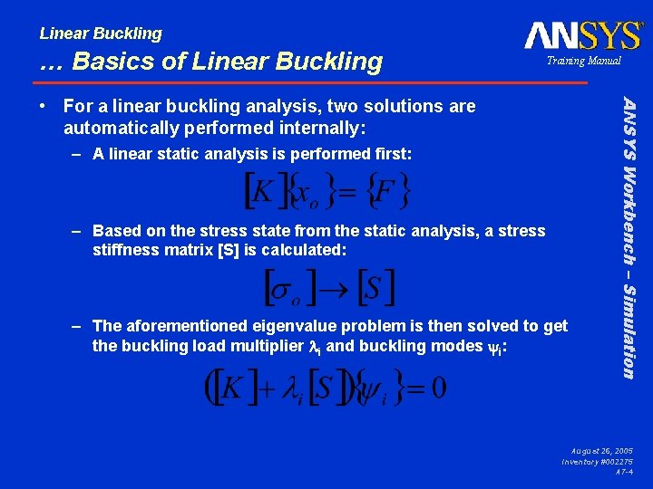 Linear Buckling … Basics of Linear Buckling Training Manual – A linear static analysis