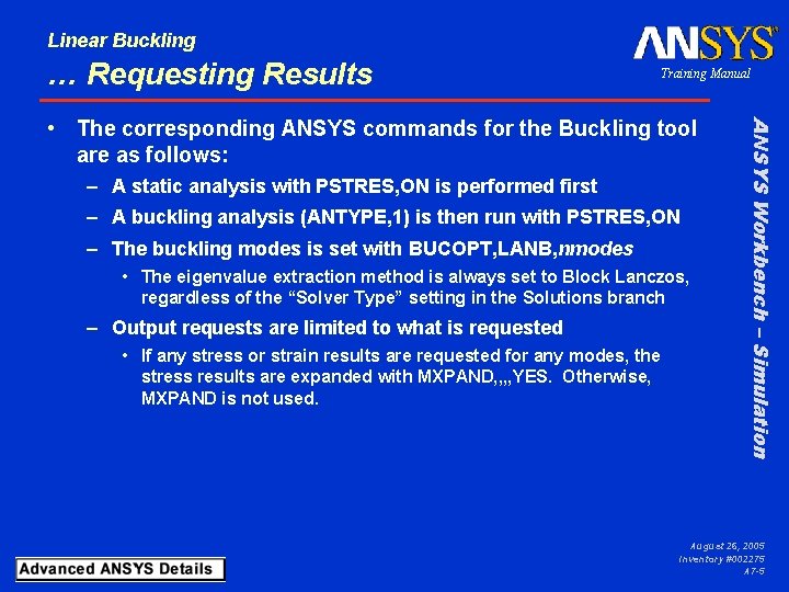 Linear Buckling … Requesting Results Training Manual – A static analysis with PSTRES, ON