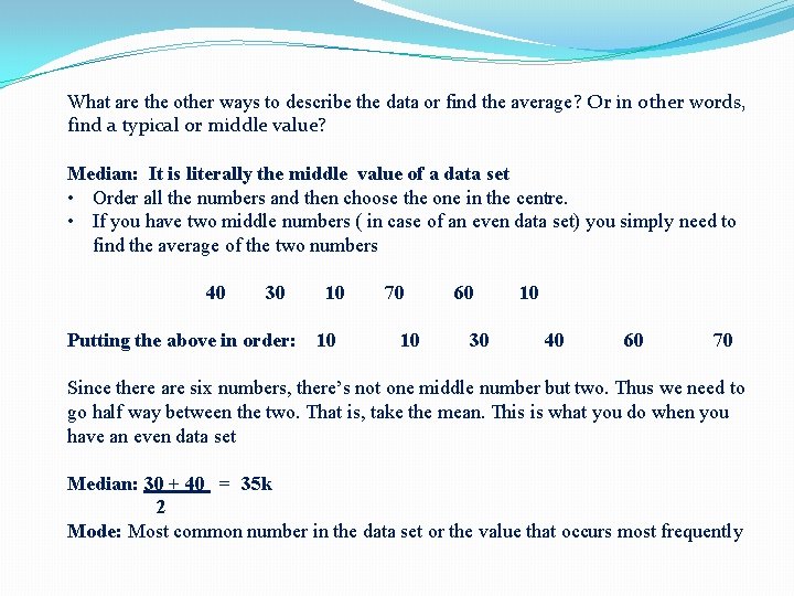 What are the other ways to describe the data or find the average? Or