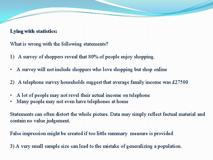Lying with statistics: What is wrong with the following statements? 1) A survey of