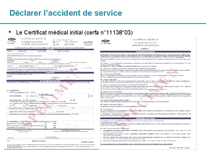 Déclarer l’accident de service • Le Certificat médical initial (cerfa n° 11138*03) 14 