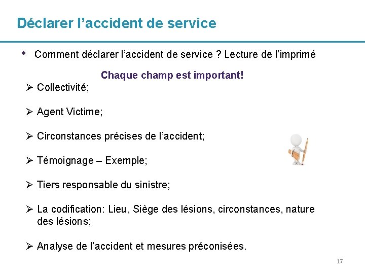 Déclarer l’accident de service • Comment déclarer l’accident de service ? Lecture de l’imprimé