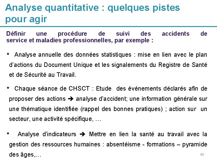 Analyse quantitative : quelques pistes pour agir Définir une procédure de suivi des service