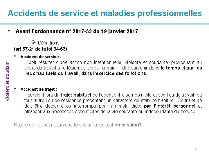 Accidents de service et maladies professionnelles • Avant l’ordonnance n° 2017 -53 du 19