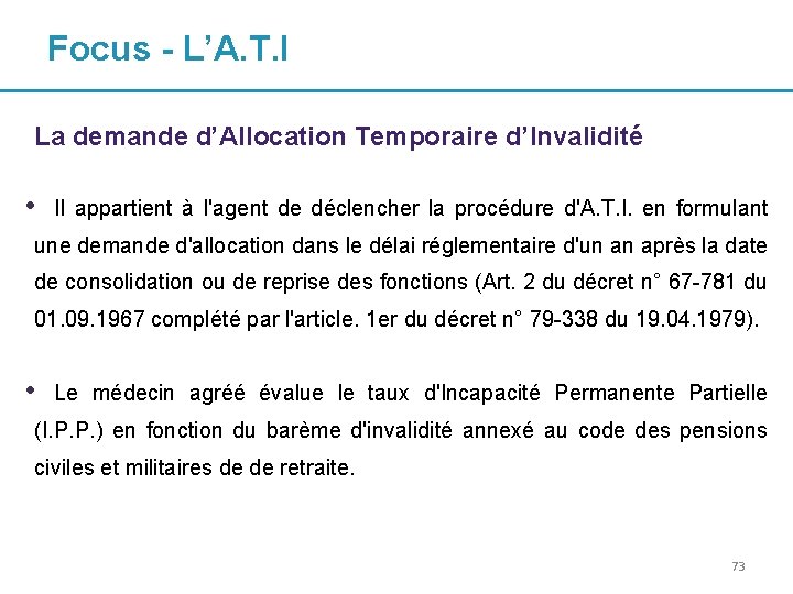 Focus - L’A. T. I La demande d’Allocation Temporaire d’Invalidité • Il appartient à