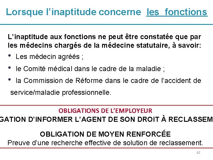 Lorsque l’inaptitude concerne les fonctions L’inaptitude aux fonctions ne peut être constatée que par