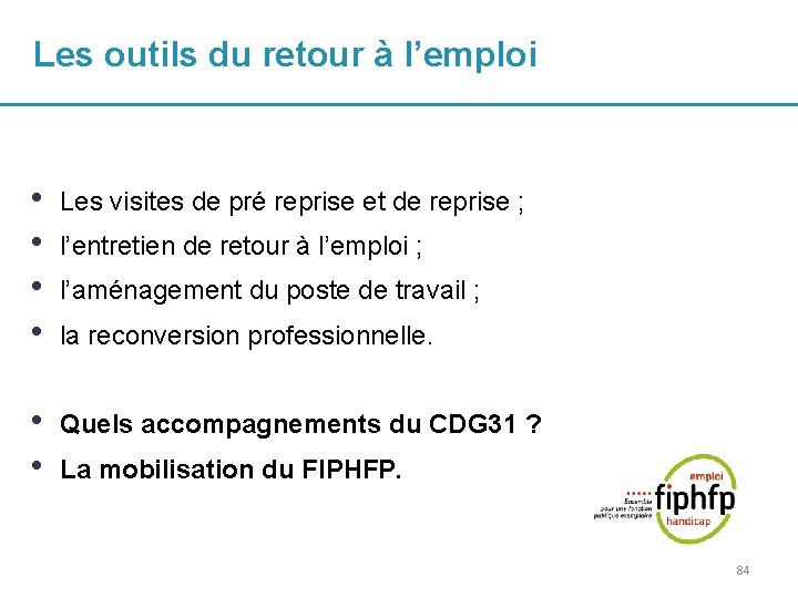 Les outils du retour à l’emploi • • Les visites de pré reprise et