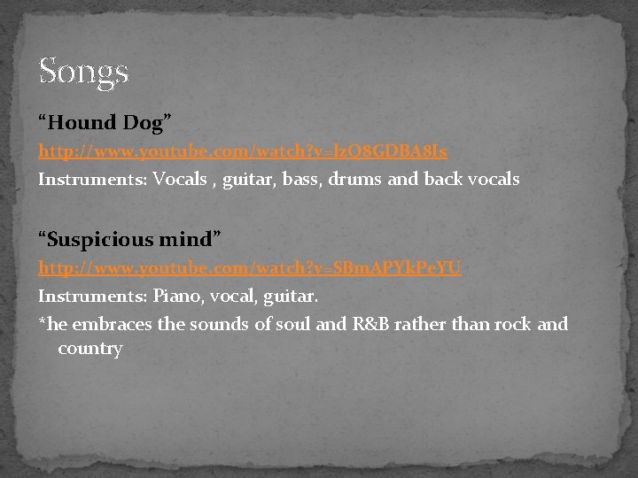 Songs “Hound Dog” http: //www. youtube. com/watch? v=lz. Q 8 GDBA 8 Is Instruments: