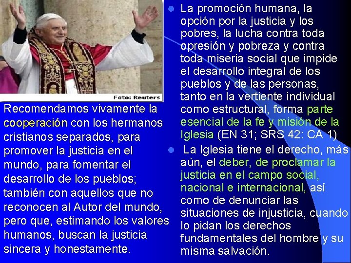 La promoción humana, la opción por la justicia y los pobres, la lucha contra