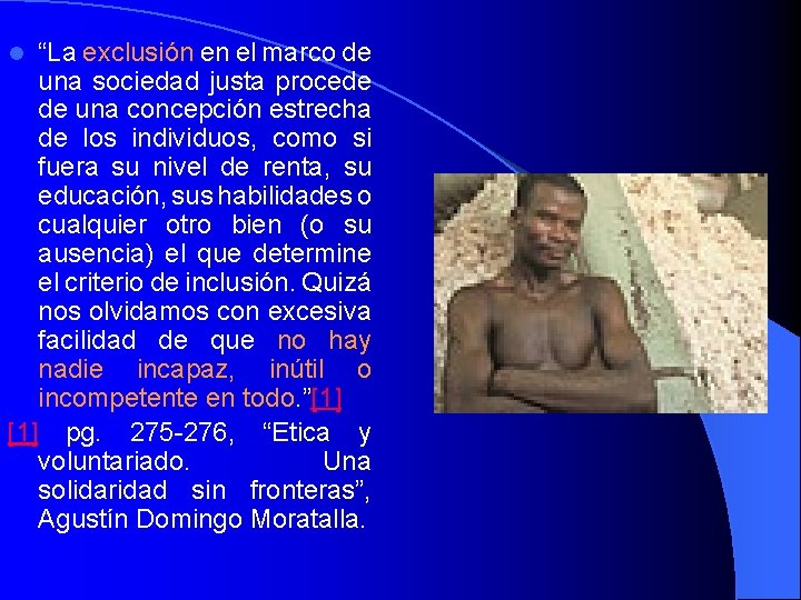 “La exclusión en el marco de una sociedad justa procede de una concepción estrecha