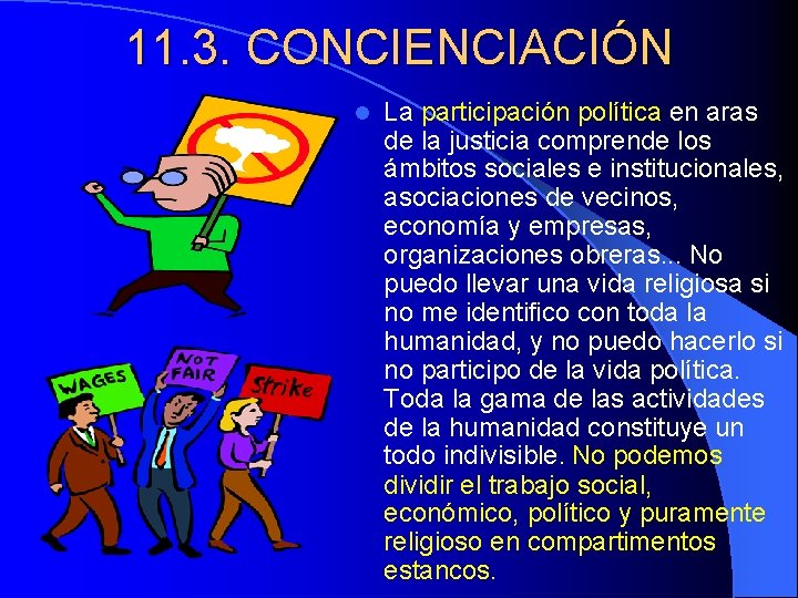 11. 3. CONCIENCIACIÓN l La participación política en aras de la justicia comprende los