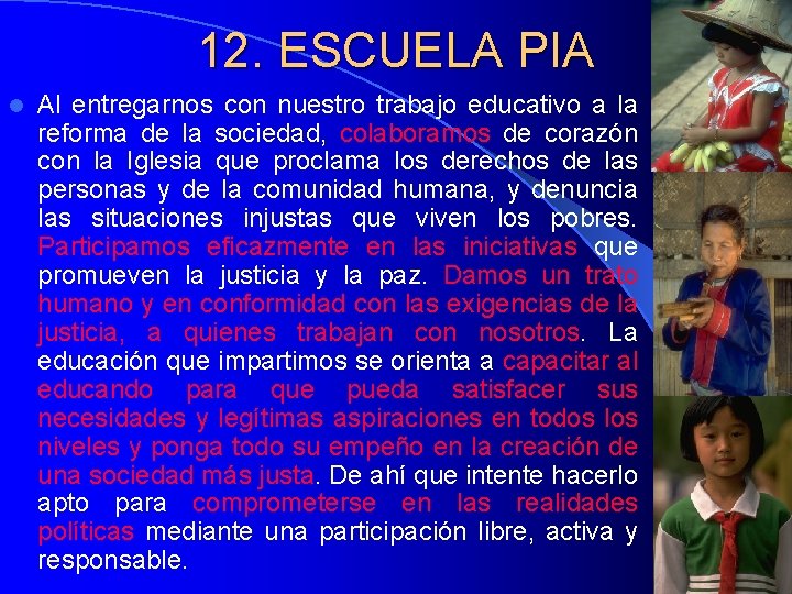 12. ESCUELA PIA l Al entregarnos con nuestro trabajo educativo a la reforma de