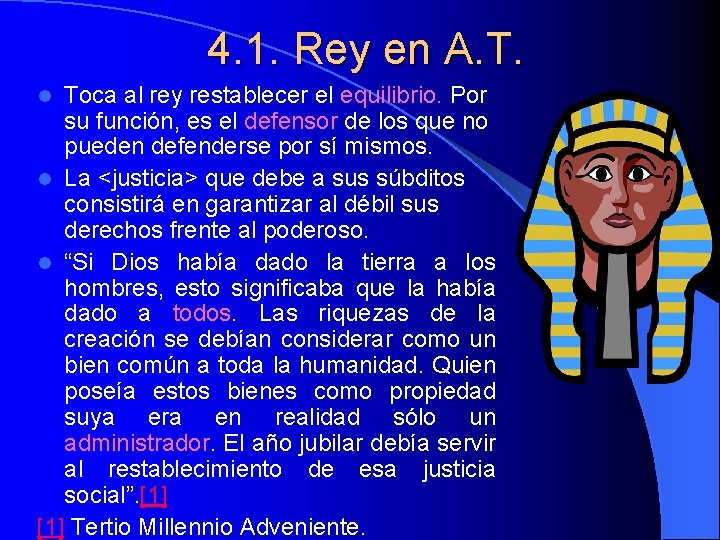 4. 1. Rey en A. T. Toca al rey restablecer el equilibrio. Por su