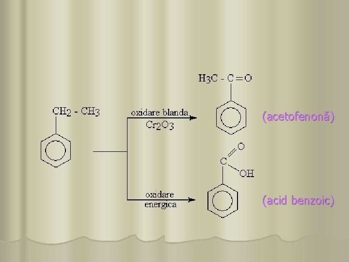 (acetofenonă) (acid benzoic) 