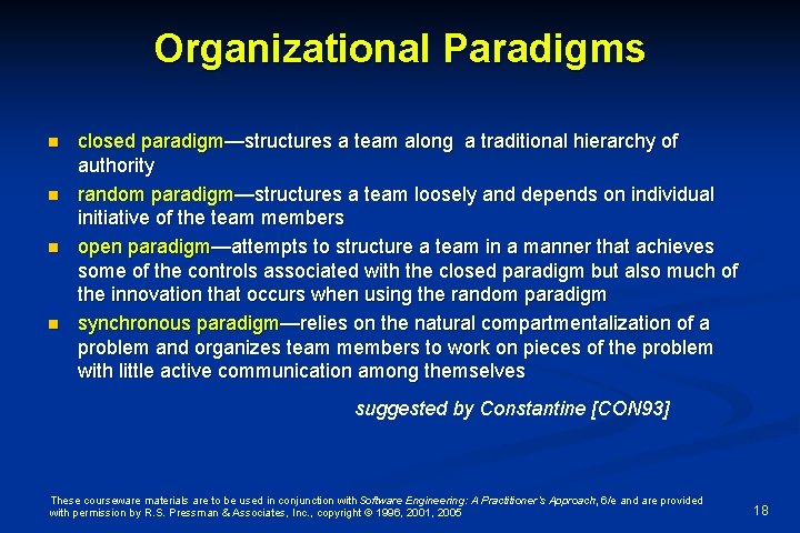 Organizational Paradigms n n closed paradigm—structures a team along a traditional hierarchy of authority