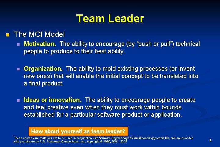Team Leader n The MOI Model n Motivation. The ability to encourage (by “push