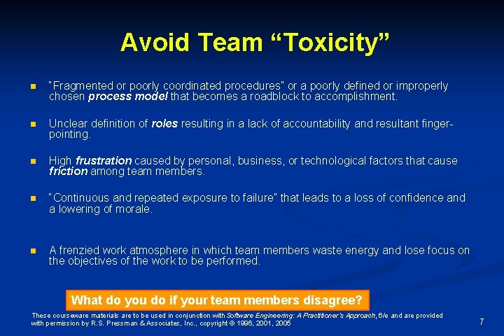 Avoid Team “Toxicity” n “Fragmented or poorly coordinated procedures” or a poorly defined or