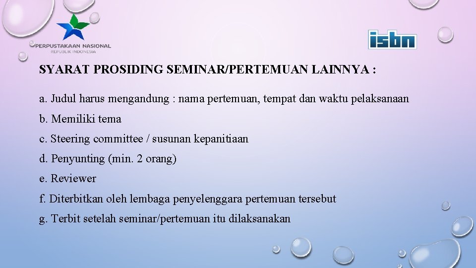 SYARAT PROSIDING SEMINAR/PERTEMUAN LAINNYA : a. Judul harus mengandung : nama pertemuan, tempat dan